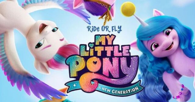 El Sumario - Netflix anuncia el estreno de “My Little Pony: A New Generation”